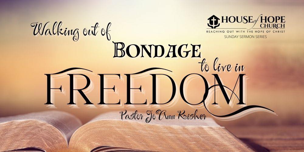 Sunday Service – Walking Out of Bondage to Live in Freedom