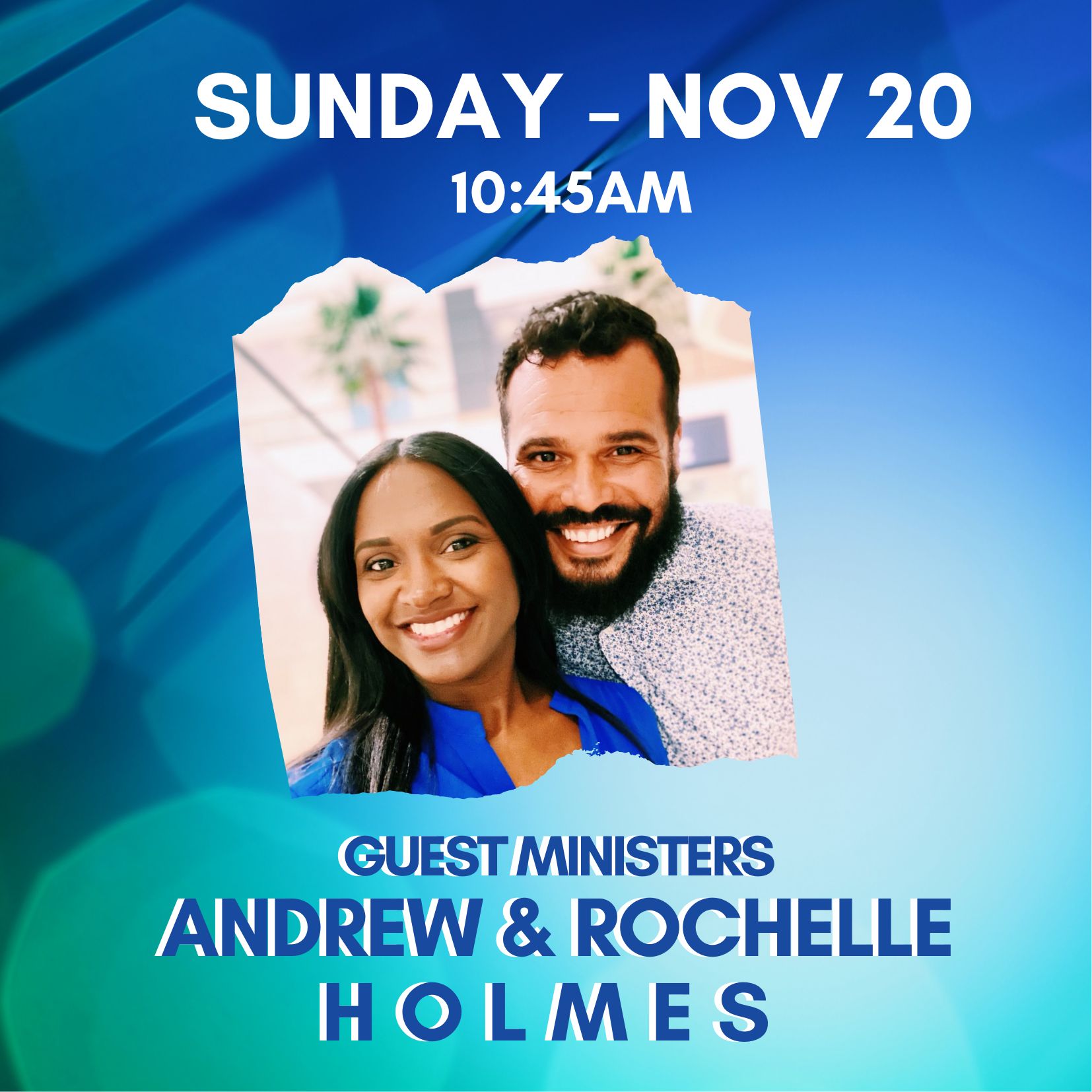 SPECIAL GUEST MINISTERS ANDREW & ROCHELLE HOLMES